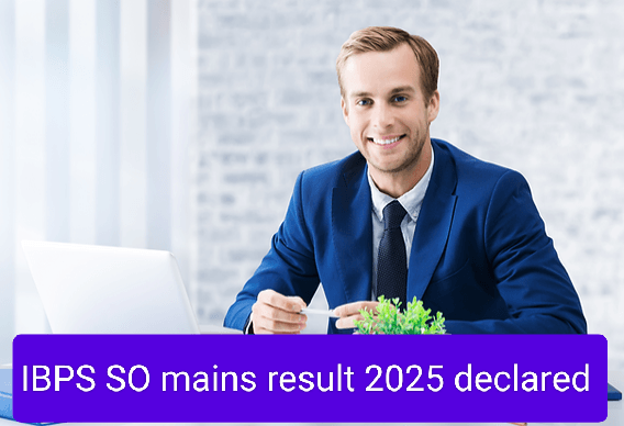 IBPS SO mains result 2025 declared