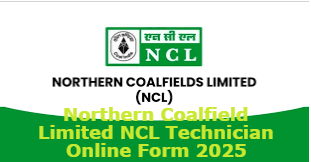 Northern Coalfield Limited NCL Technician Online Form 2025